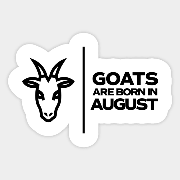 GOATs are born in August Sticker by InTrendSick